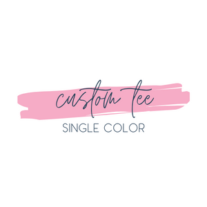 Custom Tee Single Color