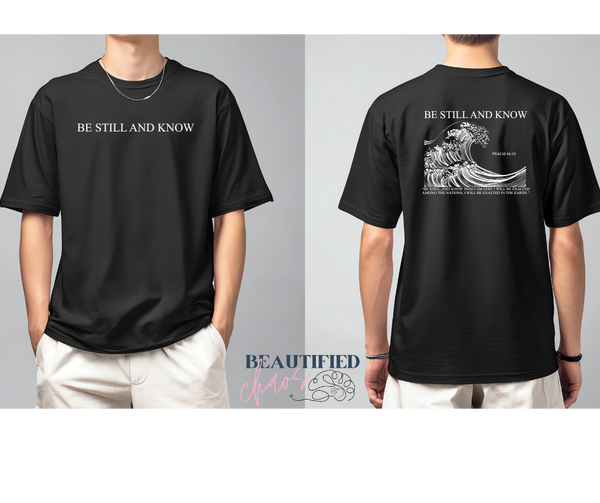 Be Still and Know Tee