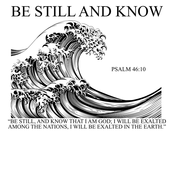 Be Still and Know Tee