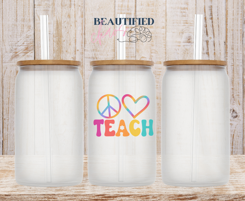 Peace Love Teach 16oz glass can