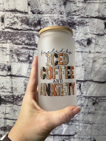 Fueled By Iced Coffee & Anxiety (Color) 16oz glass can cup