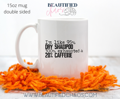 95% dry shampoo 15oz Mug